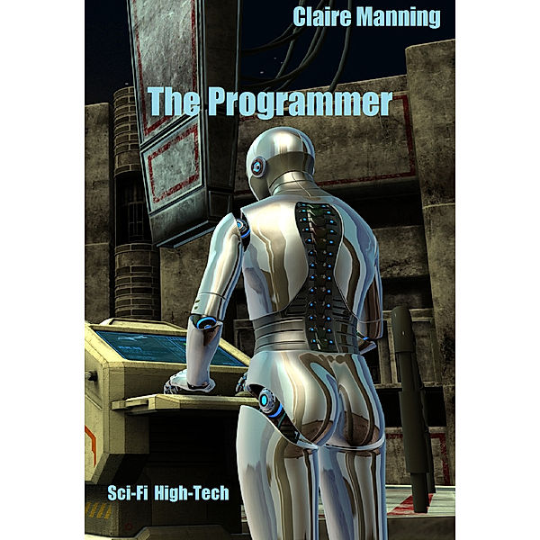 The Programmer High-Tech Sci-Fi, Claire Manning