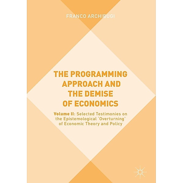 The Programming Approach and the Demise of Economics / Progress in Mathematics, Franco Archibugi