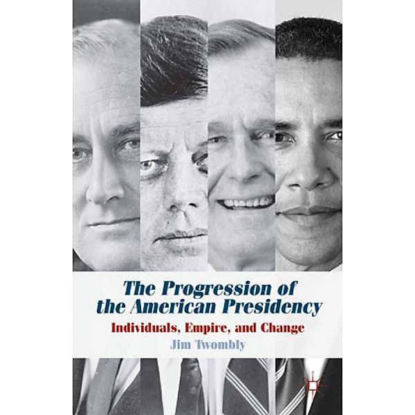 The Progression of the American Presidency, Jim Twombly