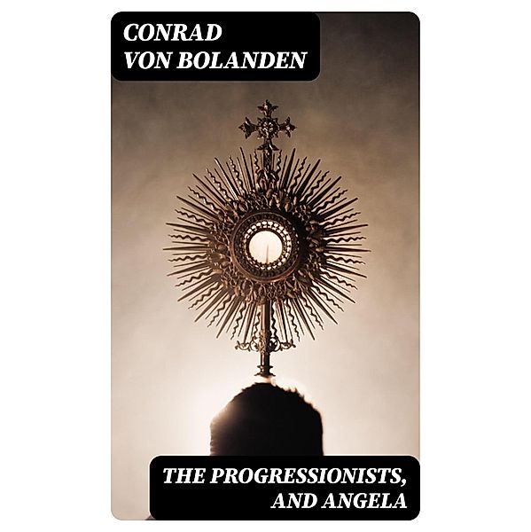 The Progressionists, and Angela, Conrad von Bolanden