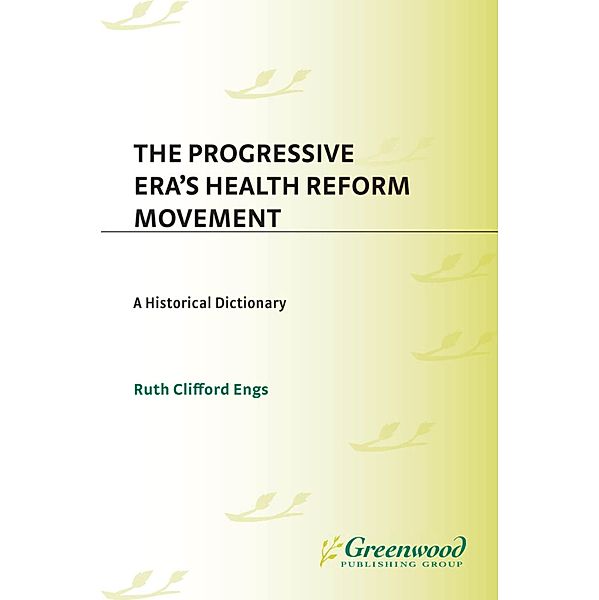 The Progressive Era's Health Reform Movement, Ruth Clifford Engs