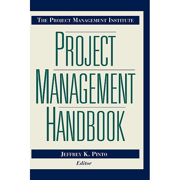 The Project Management Institute Project Management Handbook, Jerrfey K. Pinto, Pinto