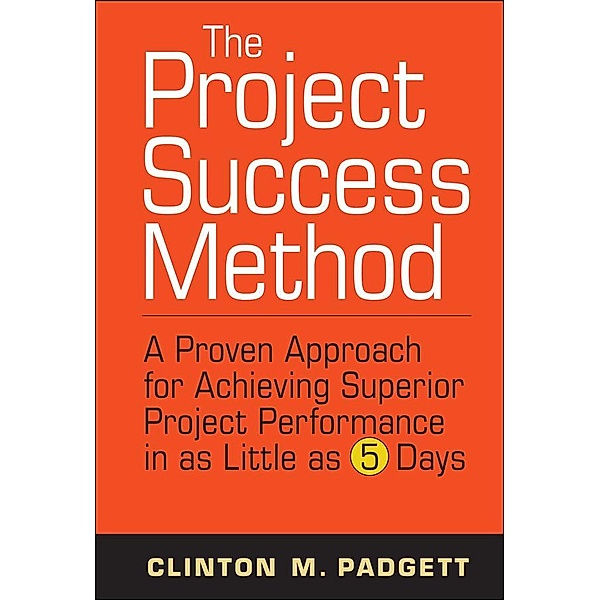 The Project Success Method, Clinton M. Padgett