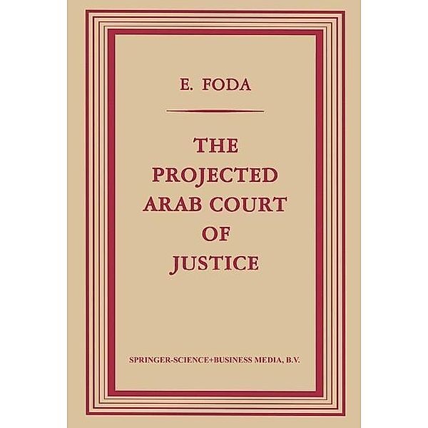 The Projected Arab Court of Justice, Ezzeldin Foda Licencié en Droit