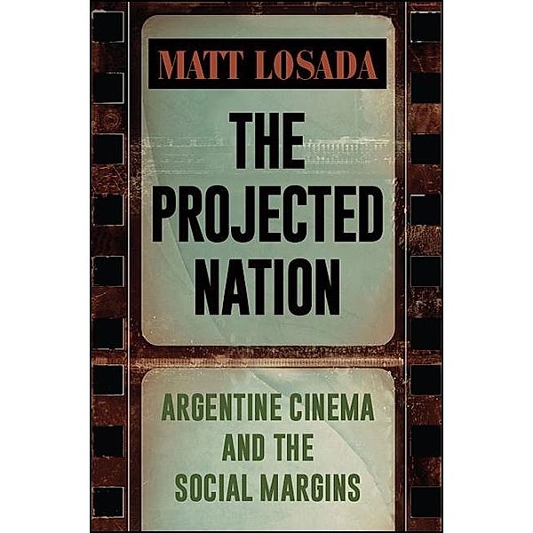 The Projected Nation / SUNY series in Latin American Cinema, Matt Losada