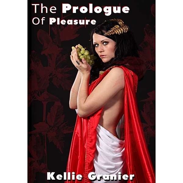 The Prologue Of Pleasure, Kellie Granier