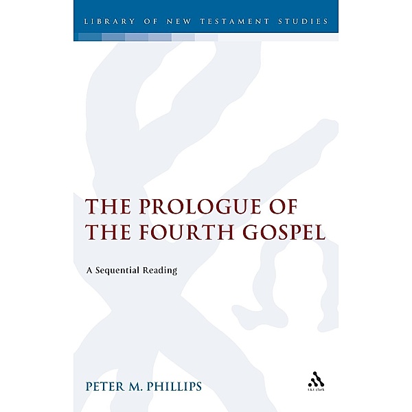 The Prologue of the Fourth Gospel, Peter Phillips