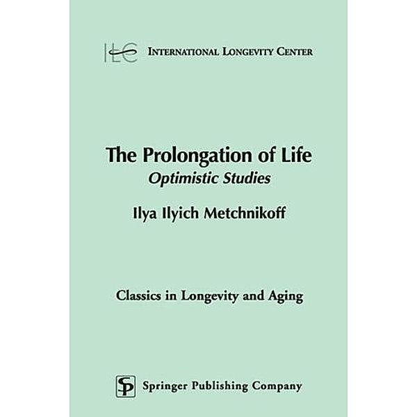 The Prolongation of Life / Classics in Longevity and Aging, Ilya Ilyich Metchnikoff