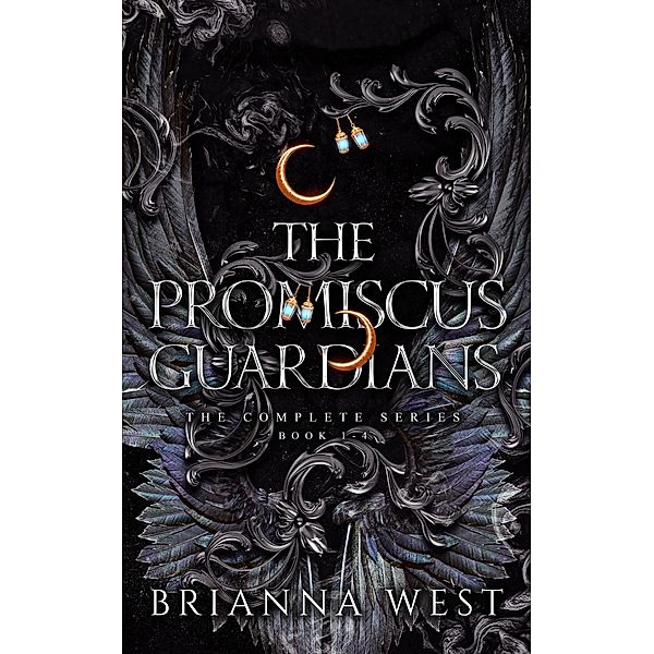 The Promiscus Guardians: The Complete Saga / Promiscus Guardians, Brianna West