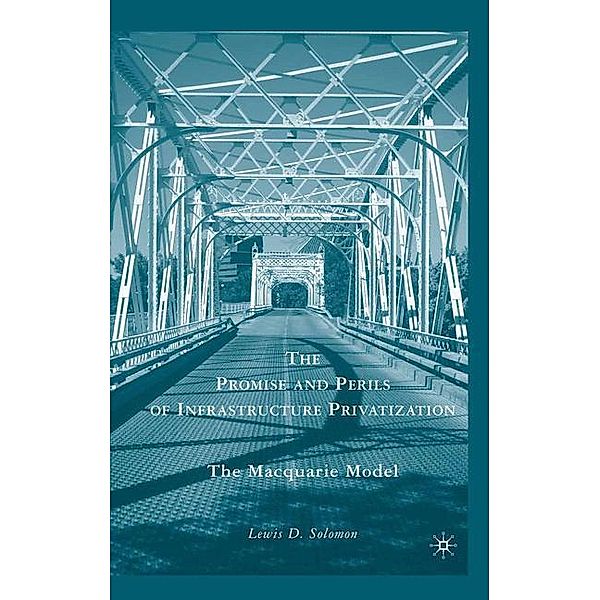 The Promise and Perils of Infrastructure Privatization, L. Solomon