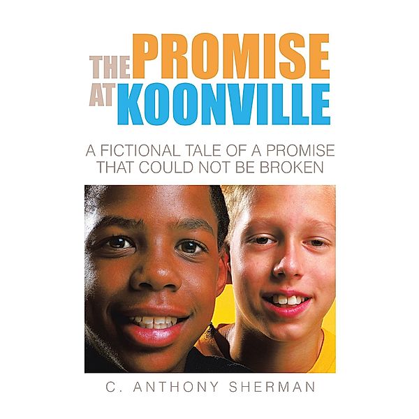 The Promise at Koonville, C. Anthony Sherman