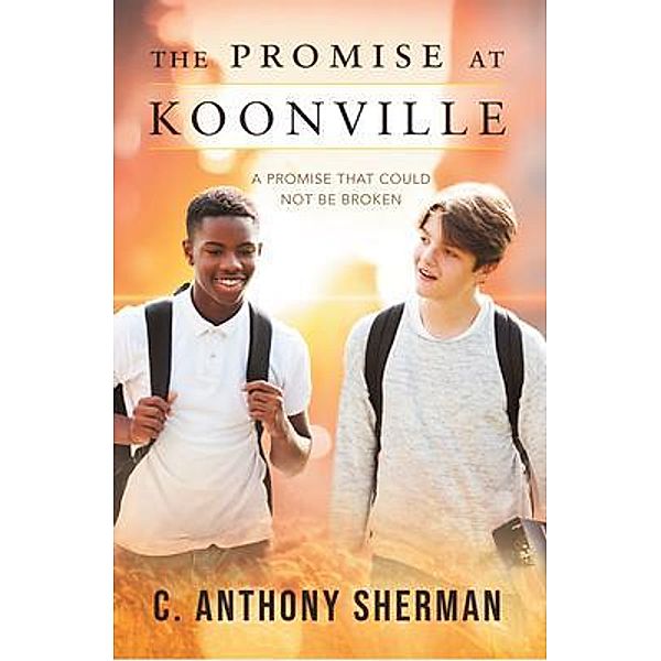 The Promise at Koonville / Stratton Press, C. Anthony Sherman