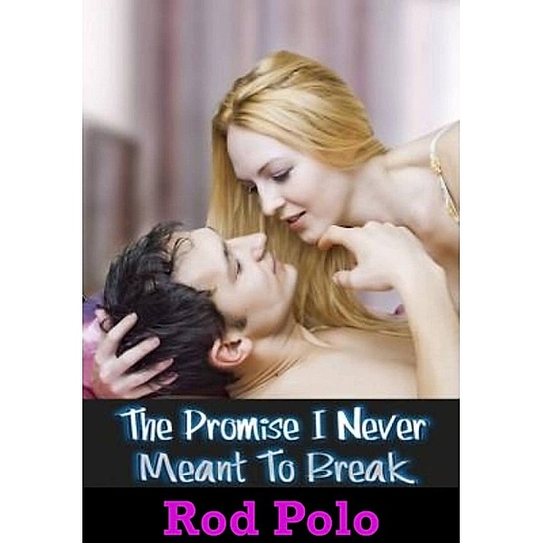 The Promise I Never Meant To Break, Rod Polo