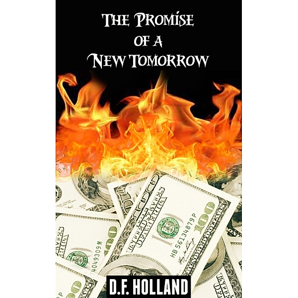 The Promise of a New Tomorrow (A supernatural short story), D.F. Holland