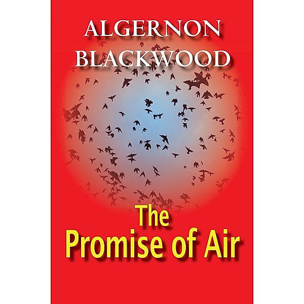 The Promise Of Air, Algernon Blackwood