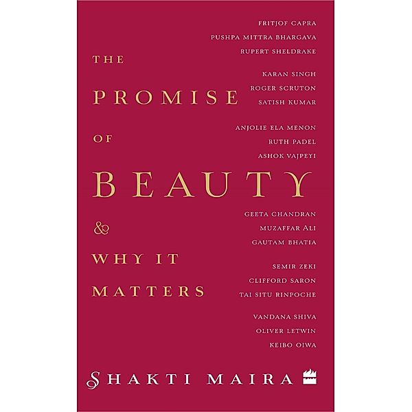 The Promise of Beauty and Why It Matters, Shakti Maira