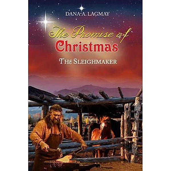 The Promise of Christmas / The Promise of Christmas LLC, Dana Lagmay