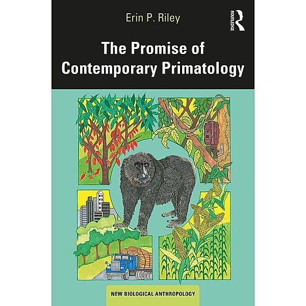 The Promise of Contemporary Primatology, Erin P. Riley