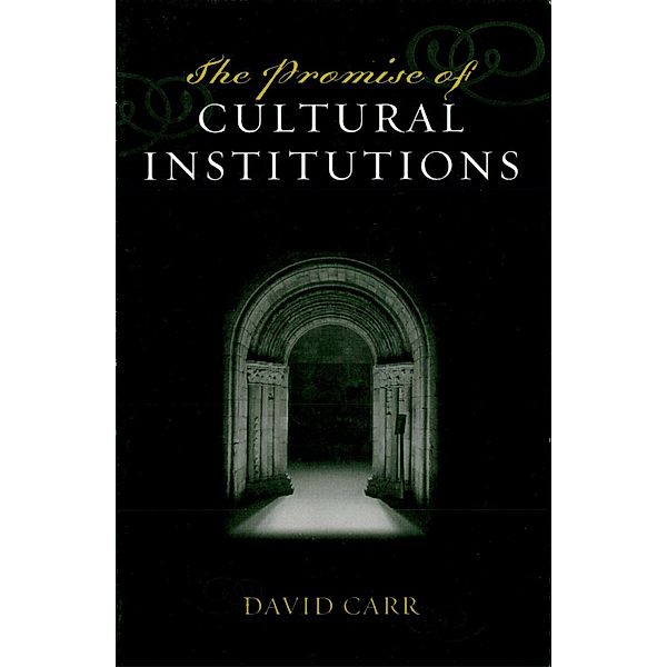 The Promise of Cultural Institutions / American Association for State and Local History, David Carr