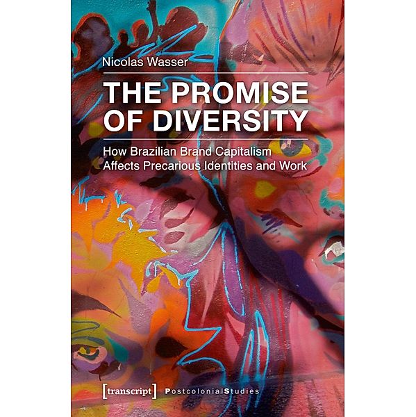 The Promise of Diversity / Postcolonial Studies Bd.29, Nicolas Wasser