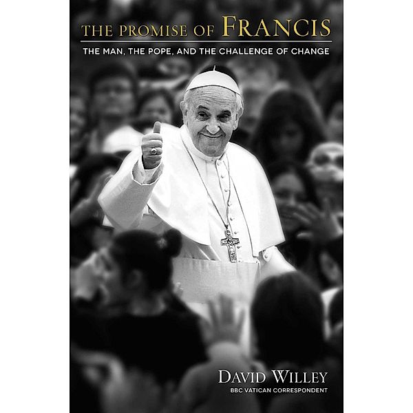 The Promise of Francis, David Willey