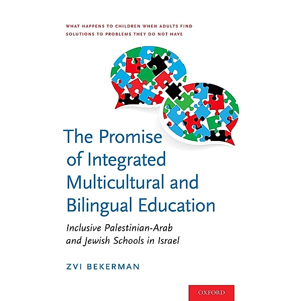 The Promise of Integrated Multicultural and Bilingual Education, Zvi Bekerman