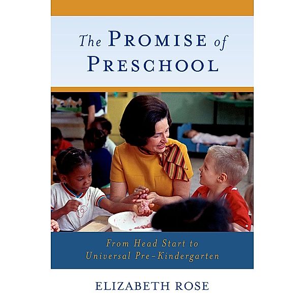 The Promise of Preschool, Elizabeth Rose