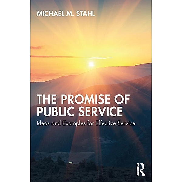 The Promise of Public Service, Michael M. Stahl