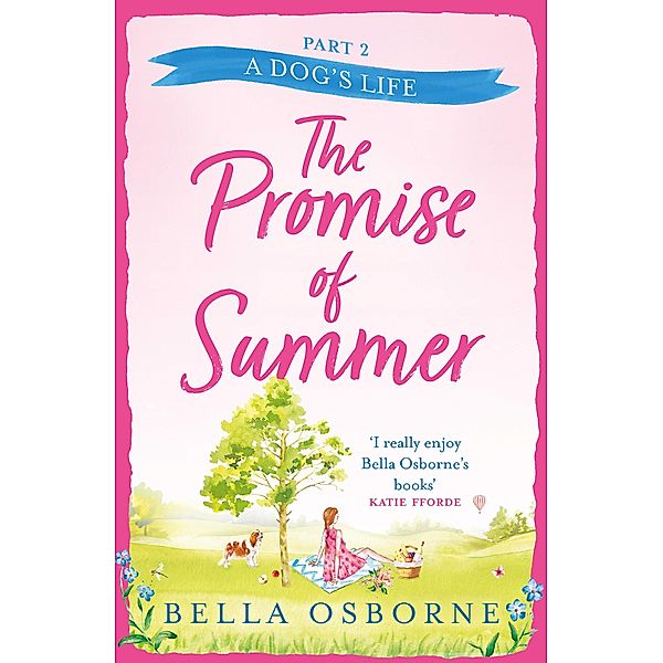 The Promise of Summer: Part Two - A Dog's Life, Bella Osborne