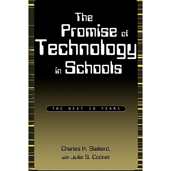 The Promise of Technology in Schools, Charles K. Stallard