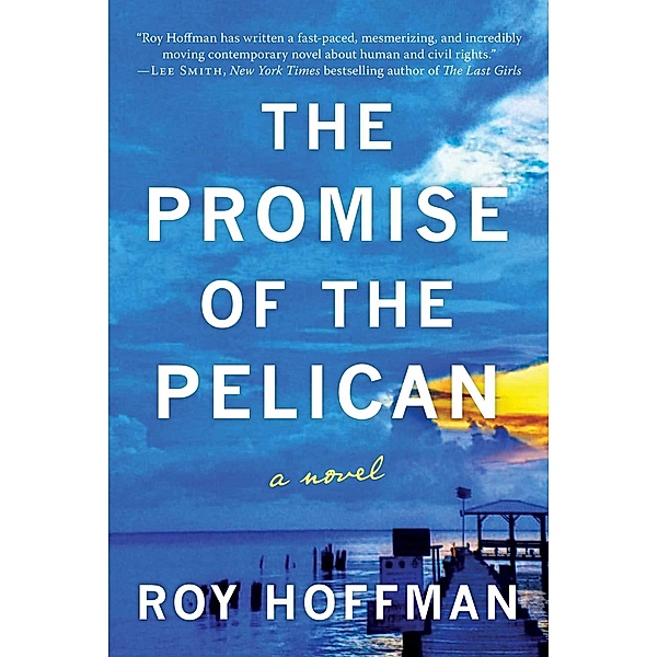The Promise of the Pelican, Roy Hoffman