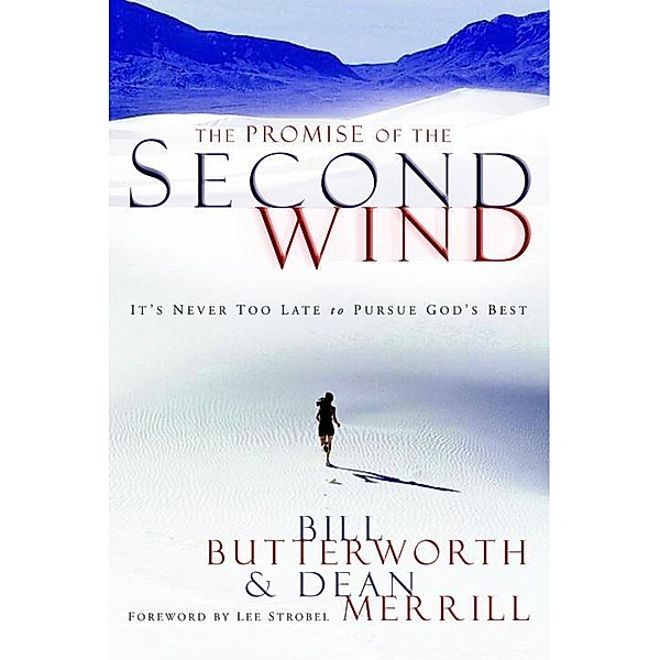 The Promise of the Second Wind, Bill Butterworth, Dean Merrill
