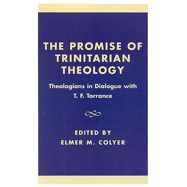 The Promise of Trinitarian Theology, Elmer M. Colyer