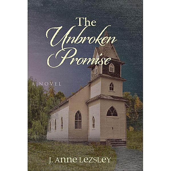 The Promise Series: The Unbroken Promise (The Promise Series, #2), J. Anne Lezsley