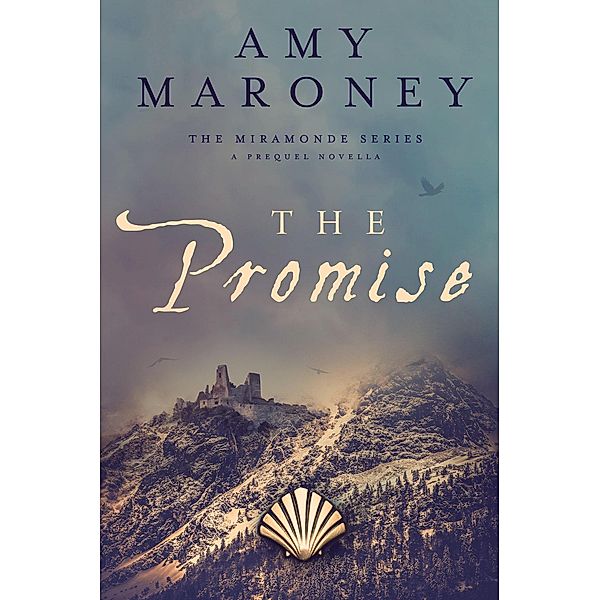 The Promise (The Miramonde Series, #0.5) / The Miramonde Series, Amy Maroney