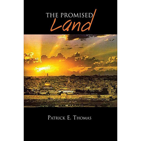 The Promised Land, Patrick E. Thomas