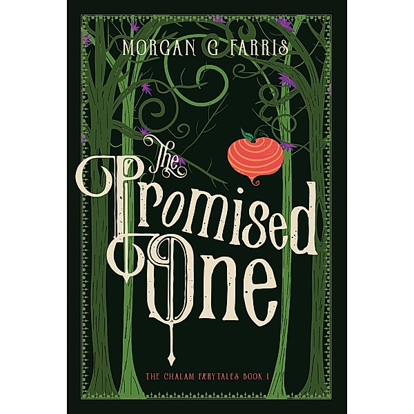 The Promised One (The Chalam Færytales, #1) / The Chalam Færytales, Morgan G Farris