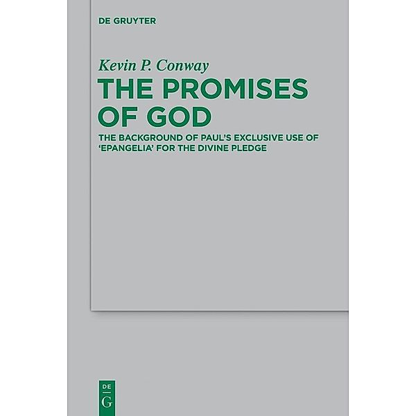 The Promises of God / Beihefte zur Zeitschift für die neutestamentliche Wissenschaft Bd.211, Kevin P. Conway