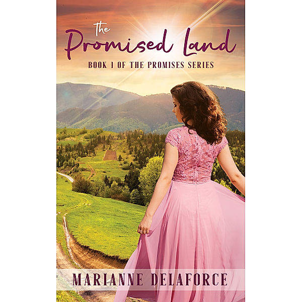 The Promises Series: The Promised Land, Marianne Delaforce