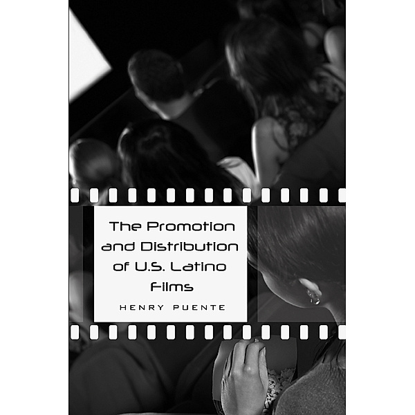 The Promotion and Distribution of U.S. Latino Films, Henry Puente