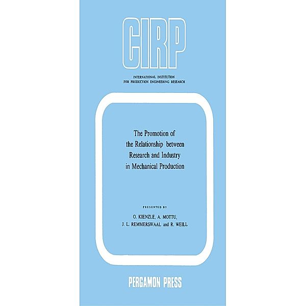 The Promotion of the Relationship between Research and Industry in Mechanical Production, O. Kienzle, A. Mottu, J. L. Remmerswaal