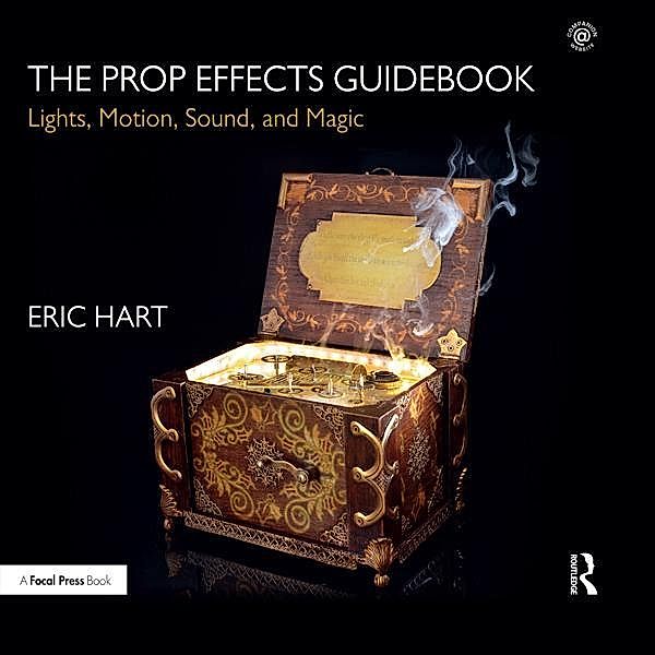 The Prop Effects Guidebook, Eric Hart