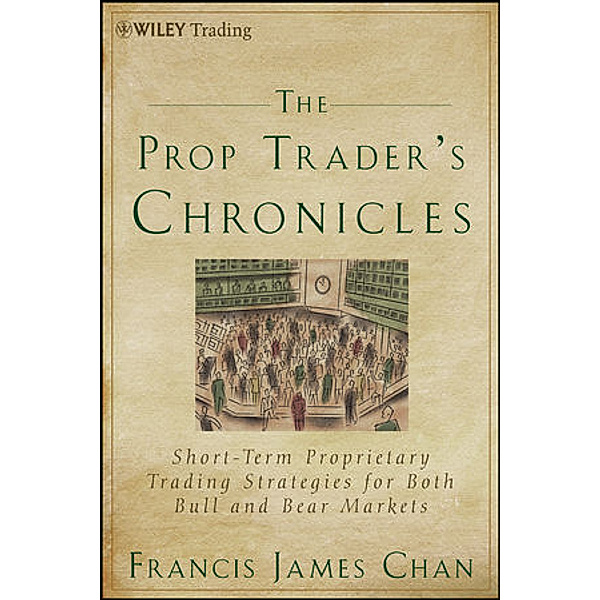 The Prop Trader's Chronicles, F. J. Chan