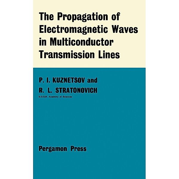 The Propagation of Electromagnetic Waves in Multiconductor Transmission Lines, P. I. Kuznetsov, R. L. Stratonovich