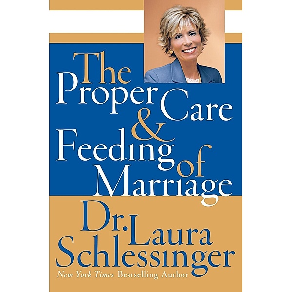 The Proper Care and Feeding of Marriage / HarperCollins e-books, Laura Schlessinger
