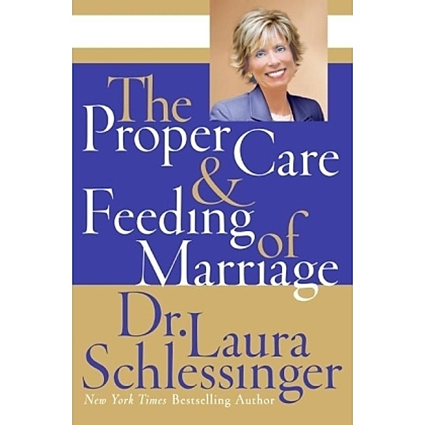 The Proper Care and Feeding of Marriage, Laura Schlessinger