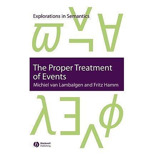 The Proper Treatment of Events / Explorations in Semantics, Michiel van Lambalgen, Fritz Hamm
