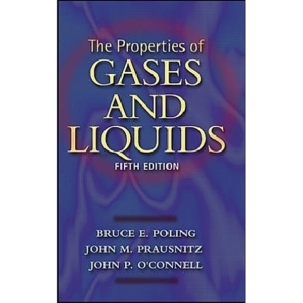 The Properties of Gases and Liquids, Bruce E. Poling, John M. Prausnitz, John P. O'Connell