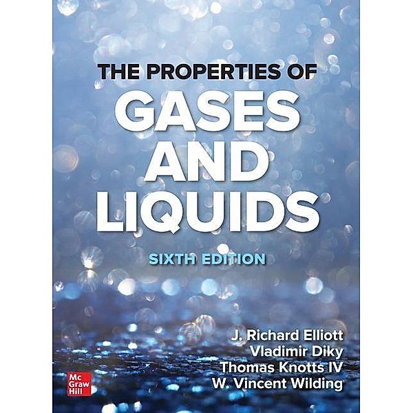 The Properties of Gases and Liquids, J. Richard Elliott, Vladimir Diky, Thomas A. Knotts IV, W. Vincent Wilding