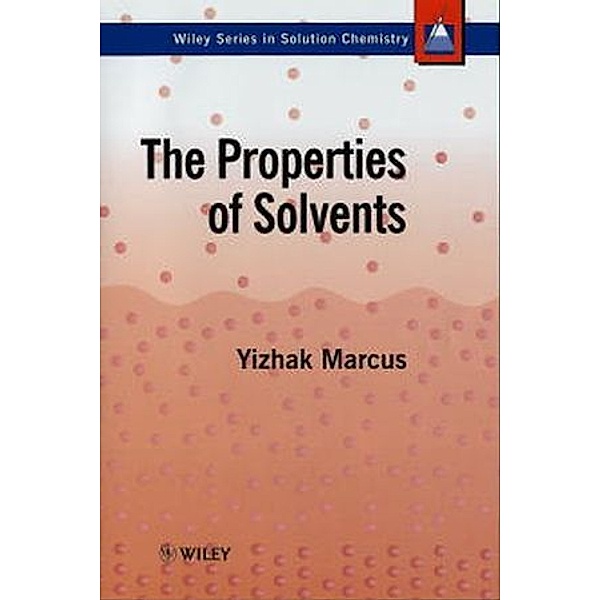 The Properties of Solvents, Yizhak Marcus